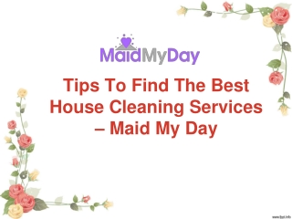 Tips To Find The Best House Cleaning Services - Maid My Day