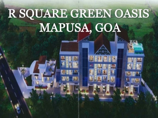 R Square Green Oasis Mapusa| Call: 8448571360