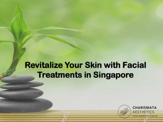 Revitalize Your Skin with Facial Treatments in Singapore