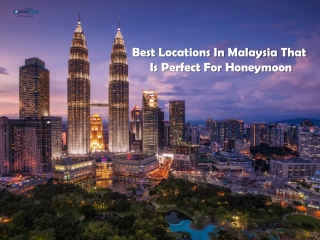 Best Locations In Malaysia That Is Perfect For Honeymoon