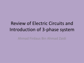 Review of Electric Circuits and Introduction of 3-phase system