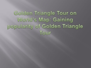 Golden Triangle Tour on World’s Map: Gaining popularity of Golden Triangle Tour