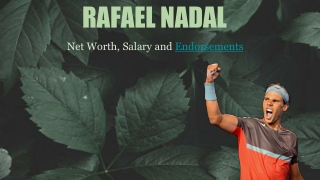 Rafael Nadal’s Net Worth, Salary and Endorsements