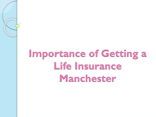 Importance of Getting a Life Insurance Manchester