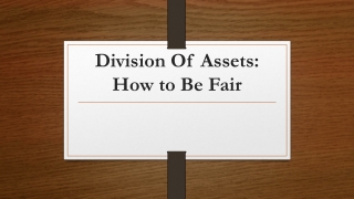 Division Of Assets: How to Be Fair