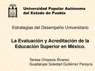 La Evaluación y Acreditación de la Educación Superior en México.