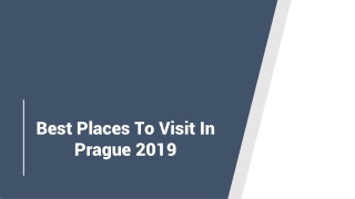 Best Places To Visit In Prague 2019