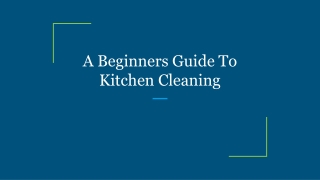 A Beginners Guide To Kitchen Cleaning