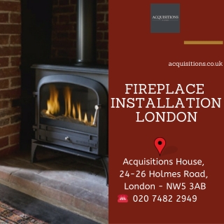 Fireplace And Stove Installation in London-Acquisitions