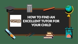 HOW TO FIND AN EXCELLENT TUTOR FOR YOUR CHILD
