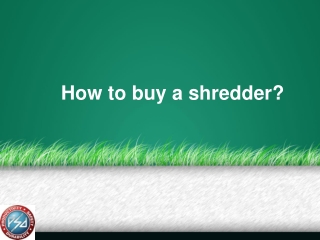 How to buy a shredder?