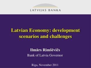 Latvian Economy : development scenarios and challenges