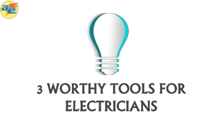 3 worthy Tools for Electricians