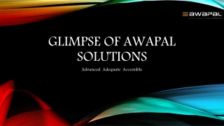 Glimpse of Awapal solutions