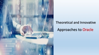 Theoretical and Innovative - Approaches to Oracle