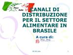 CANALI DI DISTRIBUZIONE PER IL SETTORE ALIMENTARE IN BRASILE