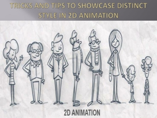 Tricks and Tips to Showcase Distinct Style in 2D Animation