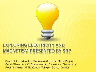 Exploring Electricity and Magnetism Presented by SRP