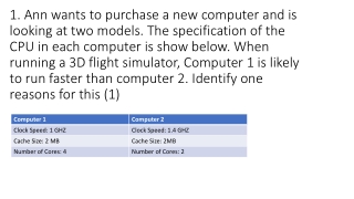 3. Explain one reasons why the cache size affects the performance of the CPU (2)