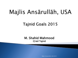 Majlis Ansārullāh , USA Tajnid Goals 2015