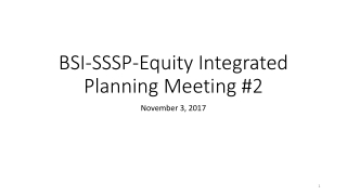 BSI-SSSP-Equity Integrated Planning Meeting #2