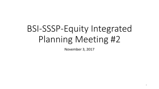 BSI-SSSP-Equity Integrated Planning Meeting #2