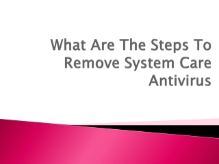 Process To Remove System Care Antivirus