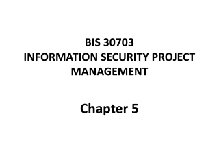 BIS 30703 INFORMATION SECURITY PROJECT MANAGEMENT