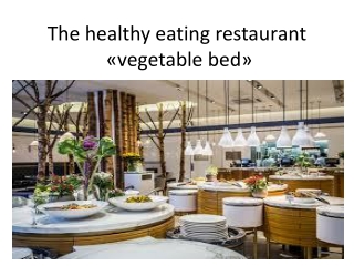 The healthy eating restaur а nt « vegetable bed »