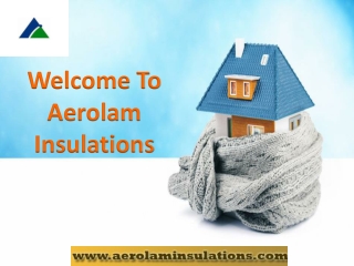 Choosing the Right Insulation Solution | Roof insulation Material