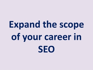 Expand the scope of your career in SEO