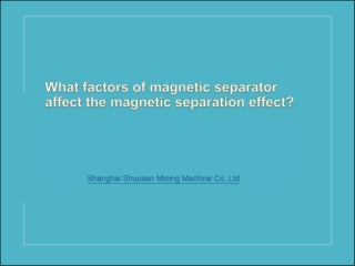 What factors of magnetic separator affect the magnetic separation effect