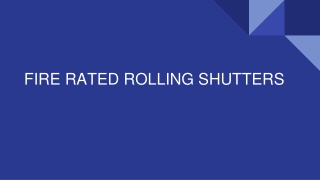 FIRE RATED ROLLING SHUTTERS