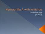 Hemophilia A with inhibitors