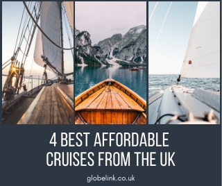 4 Best Affordable Cruises from the UK