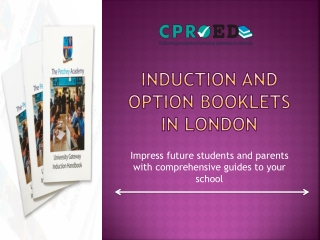 Induction and Option Booklets in London