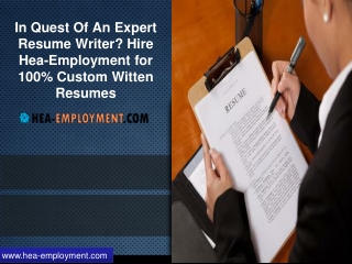 In Quest Of An Expert Resume Writer? Hire Hea-Employment for 100% Custom Witten Resumes