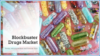 Blockbuster Drugs Market Trends, Industry Analysis and Forecast 2025