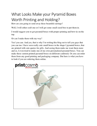 What Looks Make your Pyramid Boxes Worth Printing and Holding
