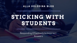 Alla Volodina Blog: Sticking with Students