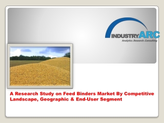 Feed Binders Market Forecast(2018 - 2023)