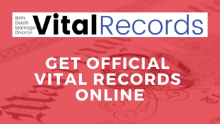 Get Official Vital Records | Birth, Death & Marriage Certificate Online