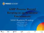 GMP Process Record Keeping in an Academic Environment