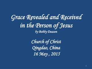 Grace Revealed and Received in the Person of Jesus by Bobby Deason