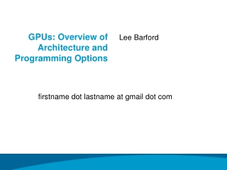GPUs: Overview of Architecture and Programming Options