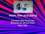 Helm met acculamp