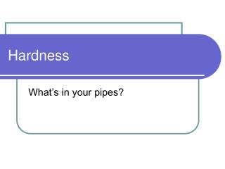 Hardness