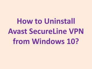 How to Uninstall Avast SecureLine VPN from Windows 10?