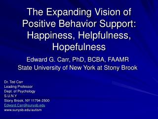 The Expanding Vision of Positive Behavior Support: Happiness, Helpfulness, Hopefulness