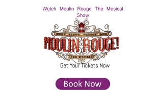 Moulin Rouge The Musical Tickets Discount